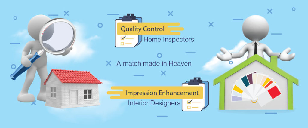 Interior Designers and Home Inspectors - A match made in Heaven