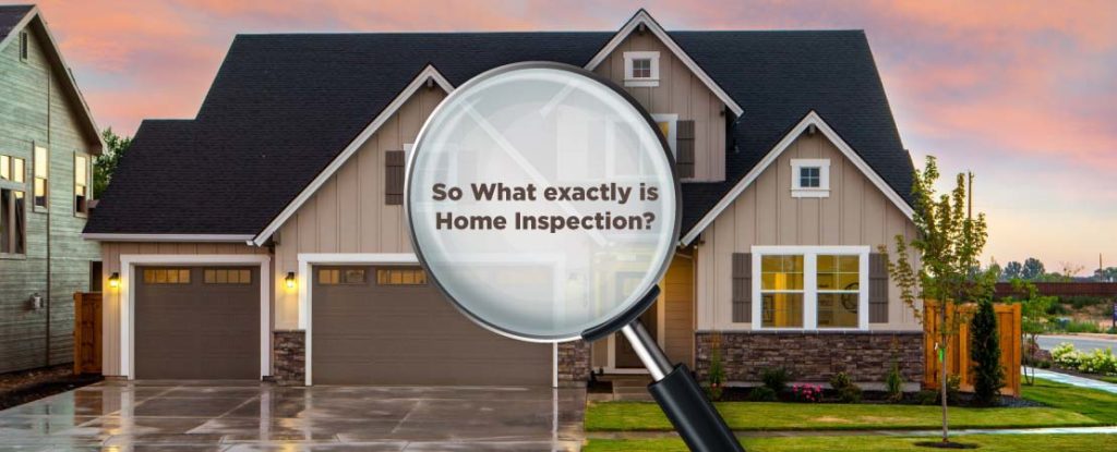 So What exactly is Home Inspection?