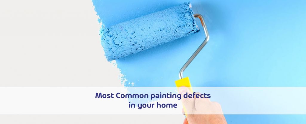 Most Common painting defects in your home