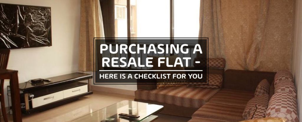 Purchasing a Resale Flat – Here is a Checklist for you