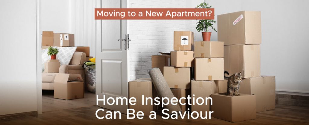 Moving to a New Apartment? Home Inspection Can Be a Saviour