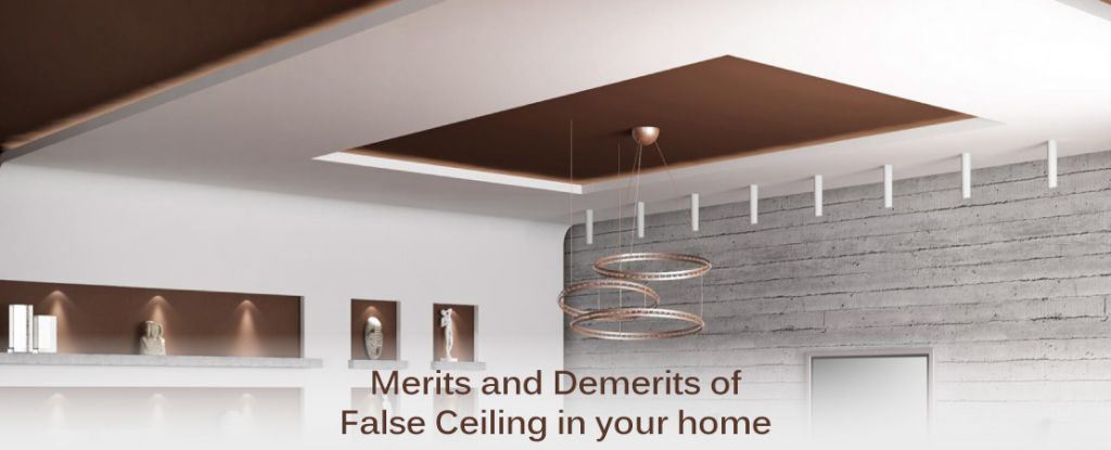 Merits and Demerits of False Ceiling in your home