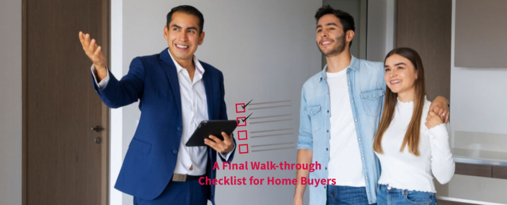 A Final Walk-through Checklist for Home Buyers