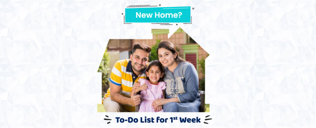 New Home? 7 Things You Must Do During the First Week