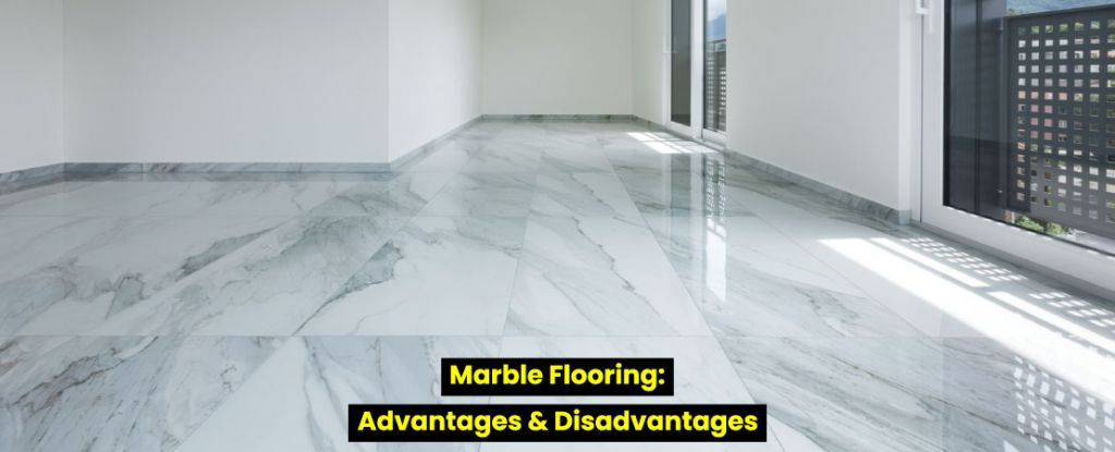 Marble Flooring: Advantages and Disadvantages