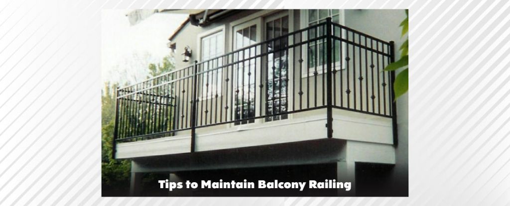 Tips to maintain balcony Railing of your home