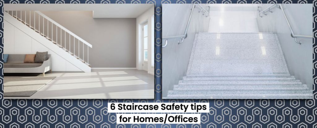 6 Staircase Safety tips for Homes/Offices to prevent from Slips, trips and falls