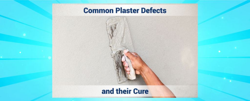 Common Plaster Defects and their Cure