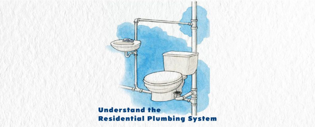 Understand the Residential Plumbing System
