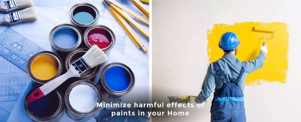 Minimize harmful effects of paints in your Home