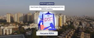 Haryana Real Estate Regulatory Authority (HRERA), Gurugram has imposed a penalty of Rs 2.25 crore on three builders and also ordered demolition.