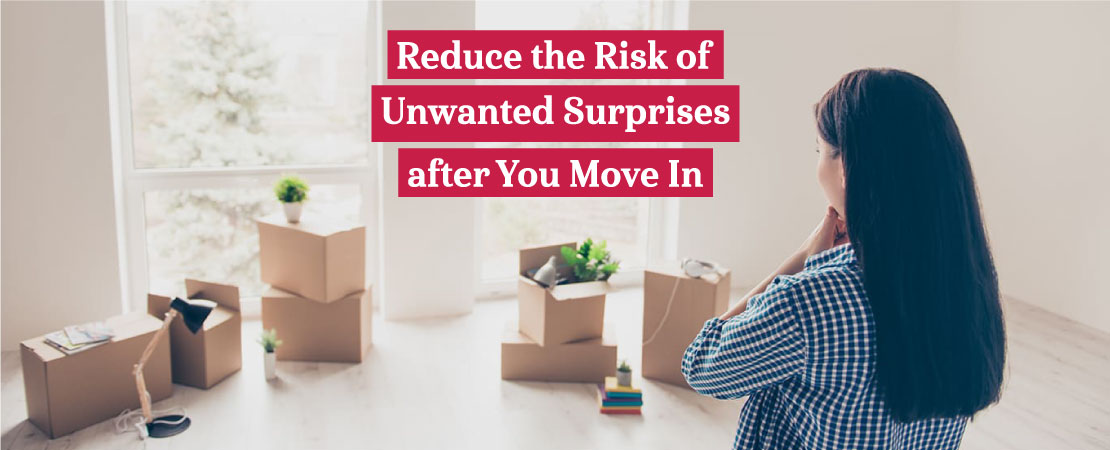Unpleasant surprises are the last thing one expects in a newly purchased house. What can be those surprises? How to reduce the risk?