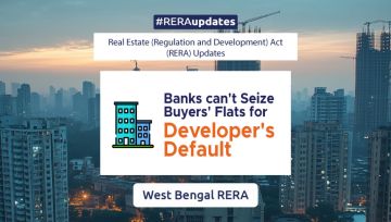 Banks can't Seize Buyers' Flats for Developer's Default: West Bengal