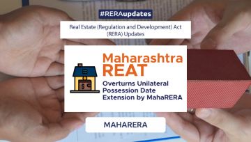 Maharashtra REAT overturns unilateral possession date extension by MahaRERA